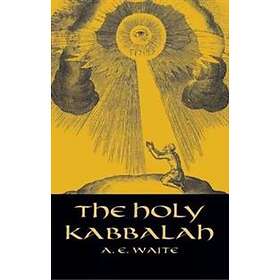 A E Waite: The Holy Kabbalah