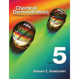 Bassam Z Shakhashiri: Chemical Demonstrations, Volume Five