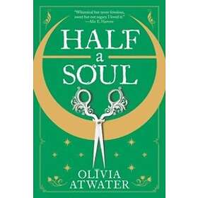 Olivia Atwater: Half a Soul
