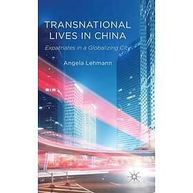A Lehmann: Transnational Lives in China