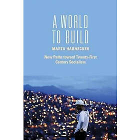 Marta Harnecker: A World to Build