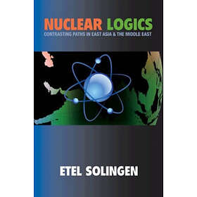 Etel Solingen: Nuclear Logics