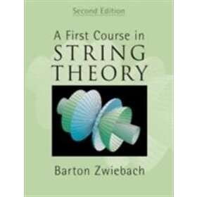 Barton Zwiebach: A First Course in String Theory