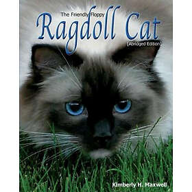Kimberly H Maxwell: The Friendly Floppy Ragdoll Cat [Abridged Edition]