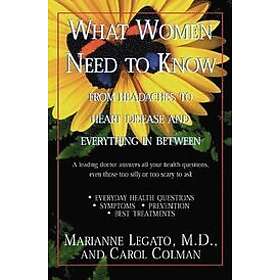 Marianne J Legato, Carol Colman: What Women Need to Know
