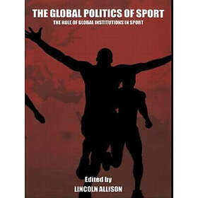 Lincoln Allison: The Global Politics of Sport