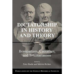 Peter Baehr: Dictatorship in History and Theory