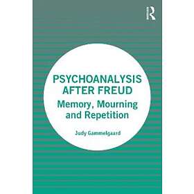 Judy Gammelgaard: Psychoanalysis After Freud