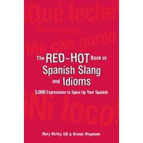 Mary McVey Gill: The Red-Hot Book of Spanish Slang