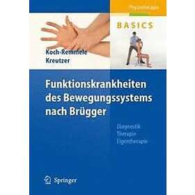 Claudia Koch-Remmele, Roland Kreutzer: Funktionskrankheiten des Bewegungssystems nach Brugger