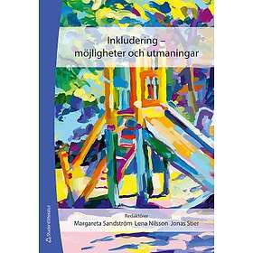 Margareta Sandström, Jonas Stier, Lena Nilsson: Inkludering möjligheter och utmaningar
