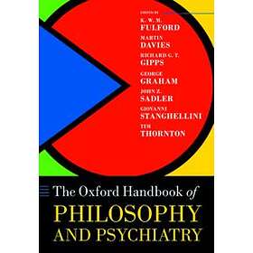 KWM Fulford: The Oxford Handbook of Philosophy and Psychiatry