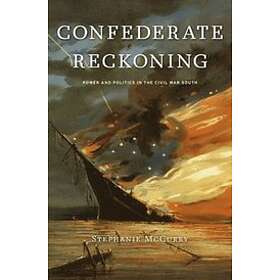 Stephanie McCurry: Confederate Reckoning