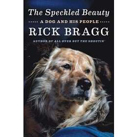 Rick Bragg: Speckled Beauty