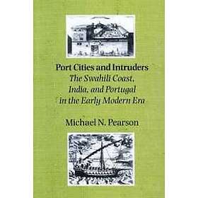 Michael N Pearson: Port Cities and Intruders