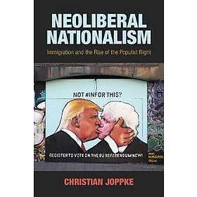 Christian Joppke: Neoliberal Nationalism