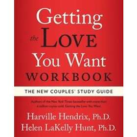 Harville Hendrix, Helen Lakelly Hunt: Getting the Love You Want Workbook: The Ne