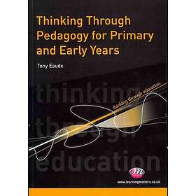 Tony Eaude: Thinking Through Pedagogy for Primary and Early Years