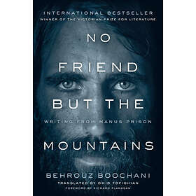 Behrouz Boochani: No Friend But the Mountains