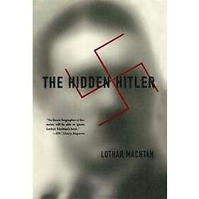 Lothar MacHtan: The Hidden Hitler