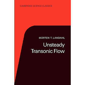 Marten T Landahl: Unsteady Transonic Flow