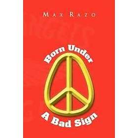 Max Razo: Born Under a Bad Sign