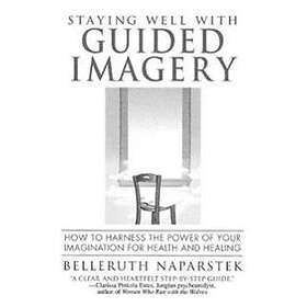 Bellaruth Naparstek: Staying Well With Guided Imagery