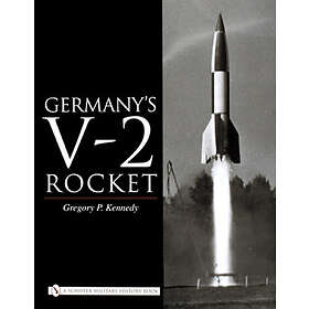 Gregory P Kennedy: Germany's V-2 Rocket