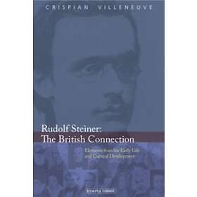 Crispian Villeneuve: Rudolf Steiner: The British Connection