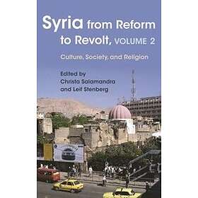 Christa Salamandra, Leif Stenberg: Syria from Reform to Revolt