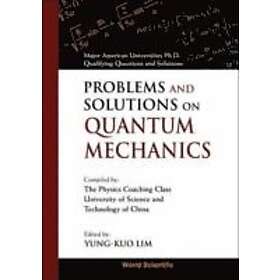 Yung-kuo Lim: Problems And Solutions On Quantum Mechanics