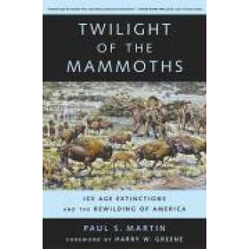 Paul S Martin: Twilight of the Mammoths
