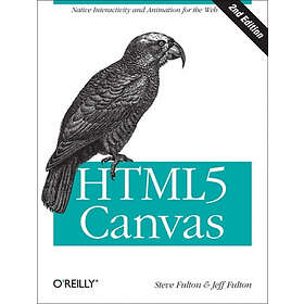 Steve Fulton, Jeff Fulton: HTML5 Canvas 2nd Edition