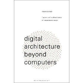 Roberto Bottazzi: Digital Architecture Beyond Computers