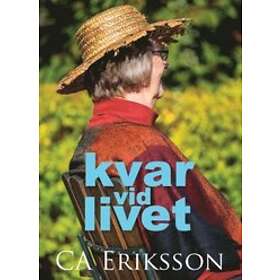 Carl-Axel Eriksson: Kvar vid livet