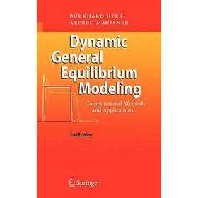 Burkhard Heer, Alfred Maussner: Dynamic General Equilibrium Modeling