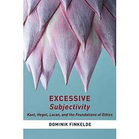 Dominik Finkelde: Excessive Subjectivity