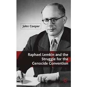 J Cooper: Raphael Lemkin and the Struggle for Genocide Convention