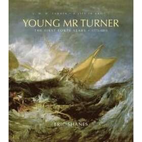 Eric Shanes: Young Mr. Turner
