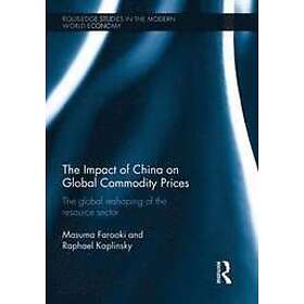 Masuma Farooki, Raphael Kaplinsky: The Impact of China on Global Commodity Price