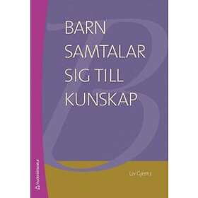 Liv Gjems: Barn samtalar sig till kunskap