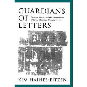 Kim Haines-Eitzen: Guardians of Letters