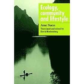 Arne Naess: Ecology, Community and Lifestyle