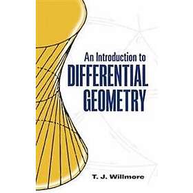 T J Willmore: An Introduction to Differential Geometry