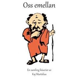 Kaj Martelius: Oss emellan