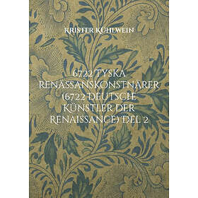 Krister Kühlwein: 6722 Tyska renässanskonstnärer (6722 Deutsche Künstler der Renaissance). Del 2