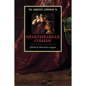 Alexander Leggatt: The Cambridge Companion to Shakespearean Comedy
