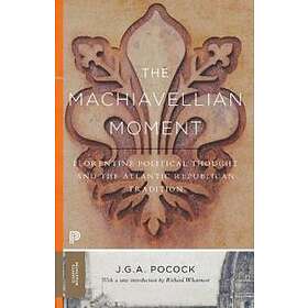 John Greville Agard Pocock: The Machiavellian Moment