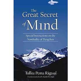 Tulku Pema Rigtsal: The Great Secret of Mind