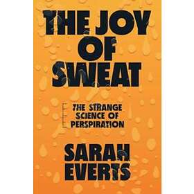 Sarah Everts: The Joy of Sweat